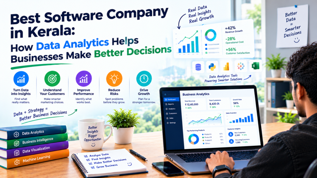 Best Software Company in Kerala: How Data Analytics Helps Businesses Make Better Decisions